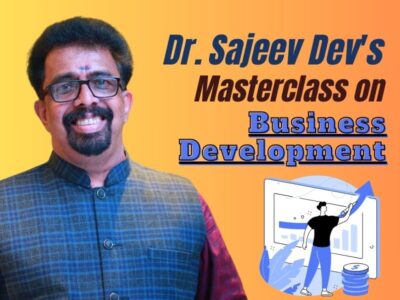 Dr. Sajeev Dev's Masterclass on Business Development