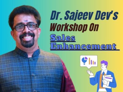 Dr. Sajeev Dev's Workshop on Sales Enhancement